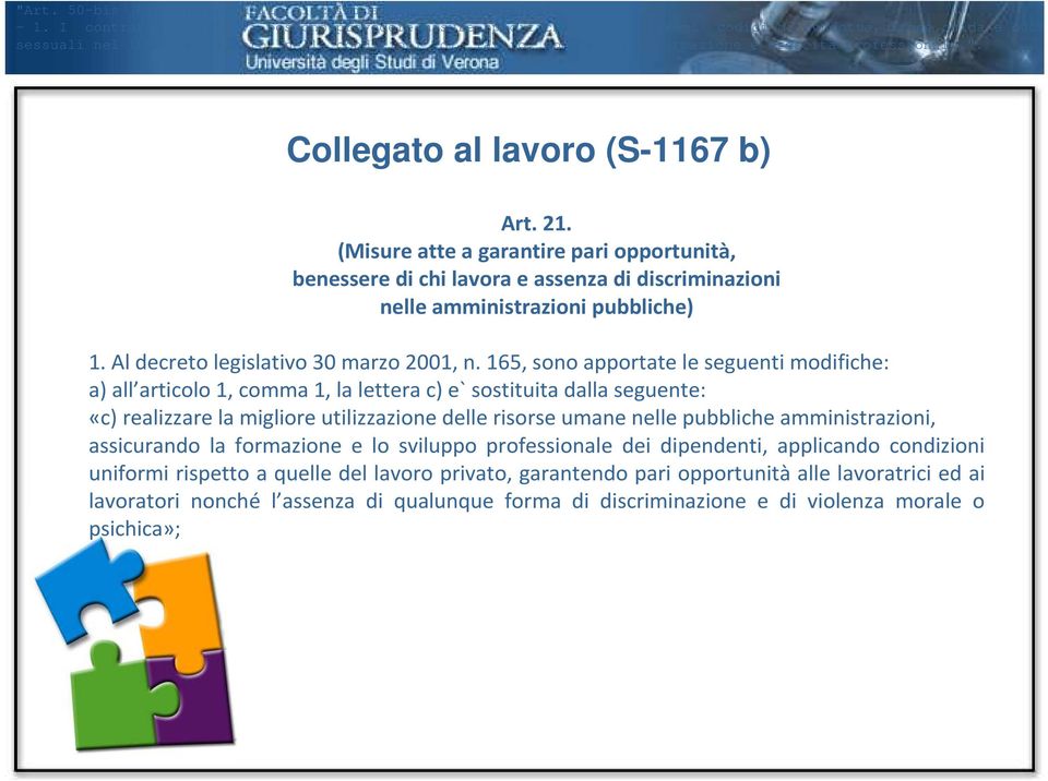 formazione e crescita professionale.". Collegato al lavoro (S-1167 b) Art. 21.