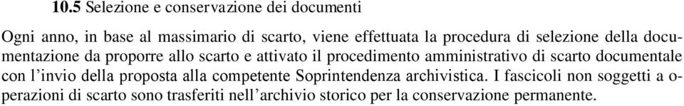 amministrativo di scarto documentale con l invio della proposta alla competente Soprintendenza archivistica.