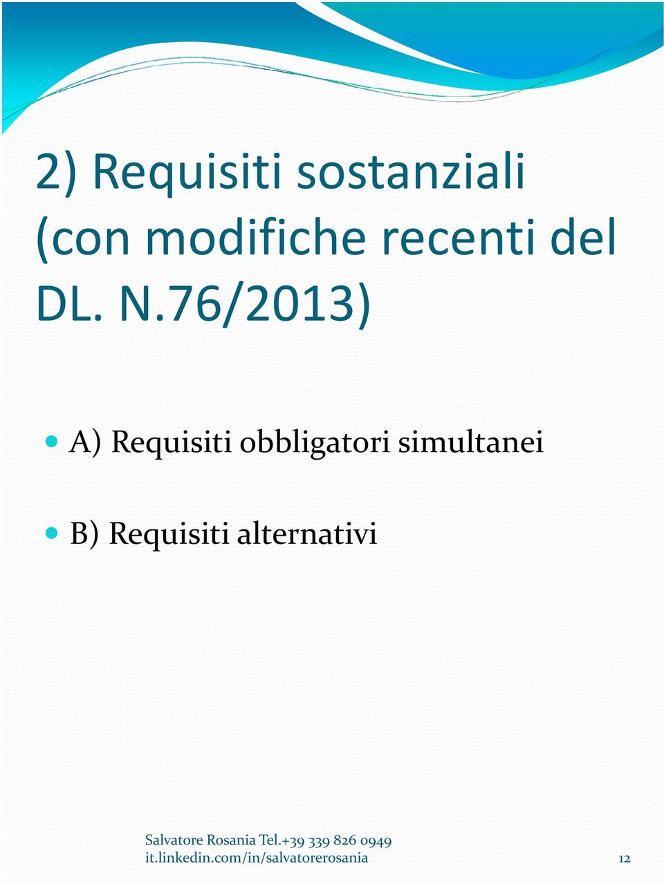 76/2013) A) Requisiti