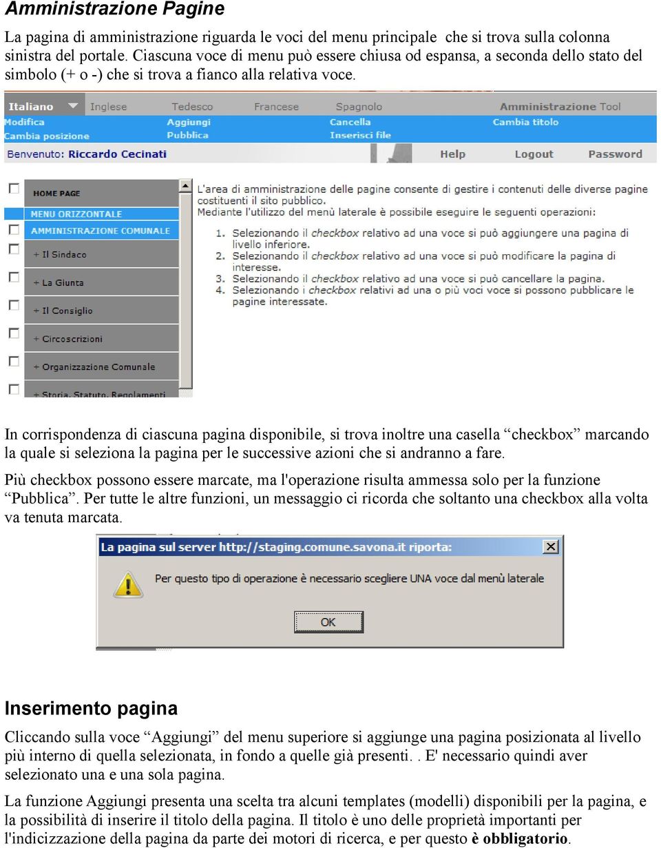 In corrispondenza di ciascuna pagina disponibile, si trova inoltre una casella checkbox marcando la quale si seleziona la pagina per le successive azioni che si andranno a fare.