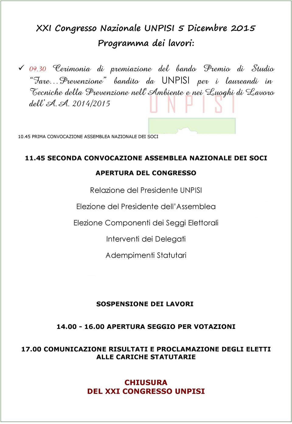 A. 2014/2015 10.45 PRIMA CONVOCAZIONE ASSEMBLEA NAZIONALE DEI SOCI 11.