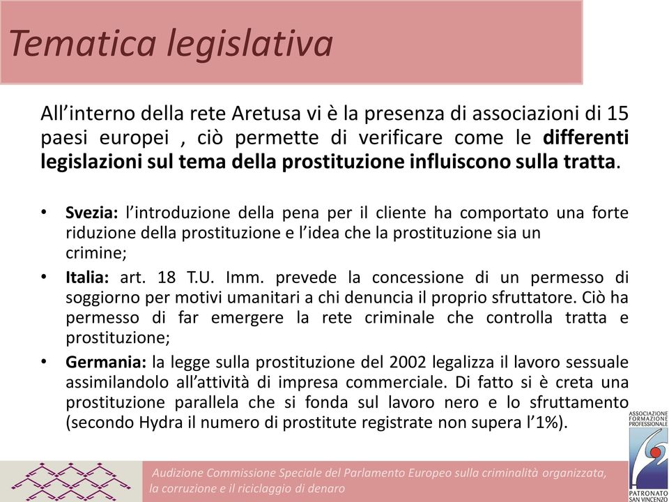 prevede la concessione di un permesso di soggiorno per motivi umanitari a chi denuncia il proprio sfruttatore.