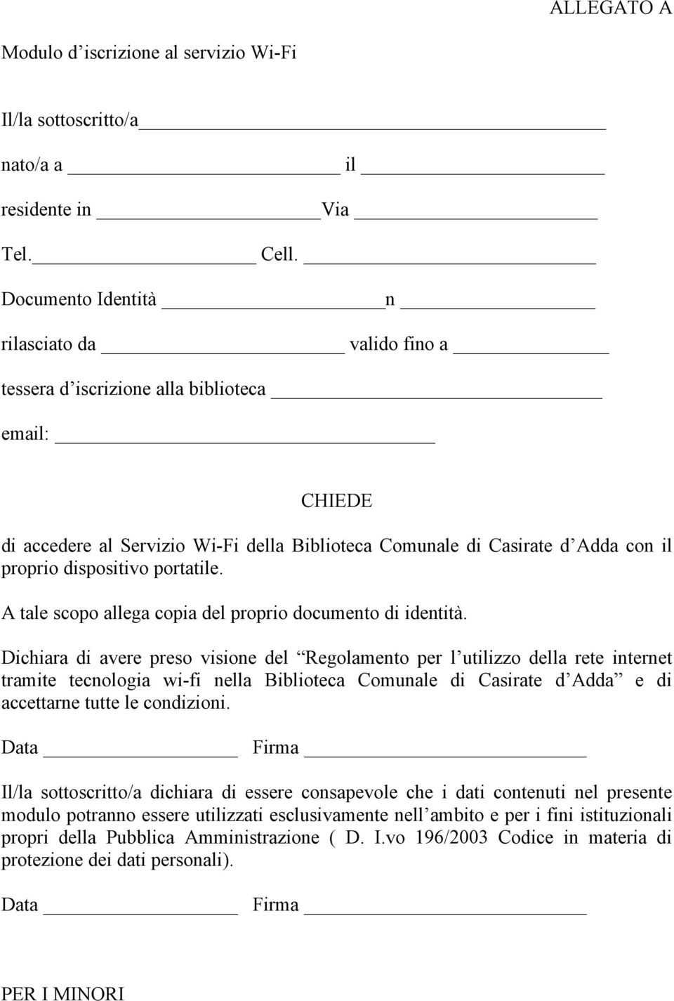 dispositivo portatile. A tale scopo allega copia del proprio documento di identitå.