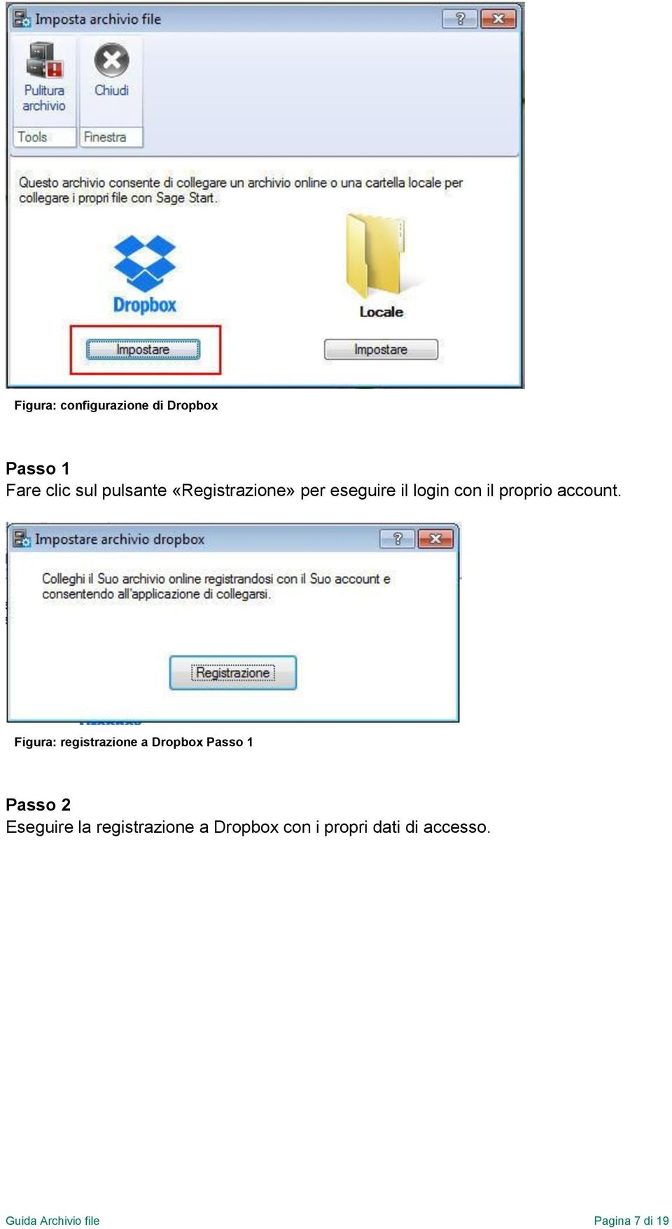 Figura: registrazione a Dropbox Passo 1 Passo 2 Eseguire la