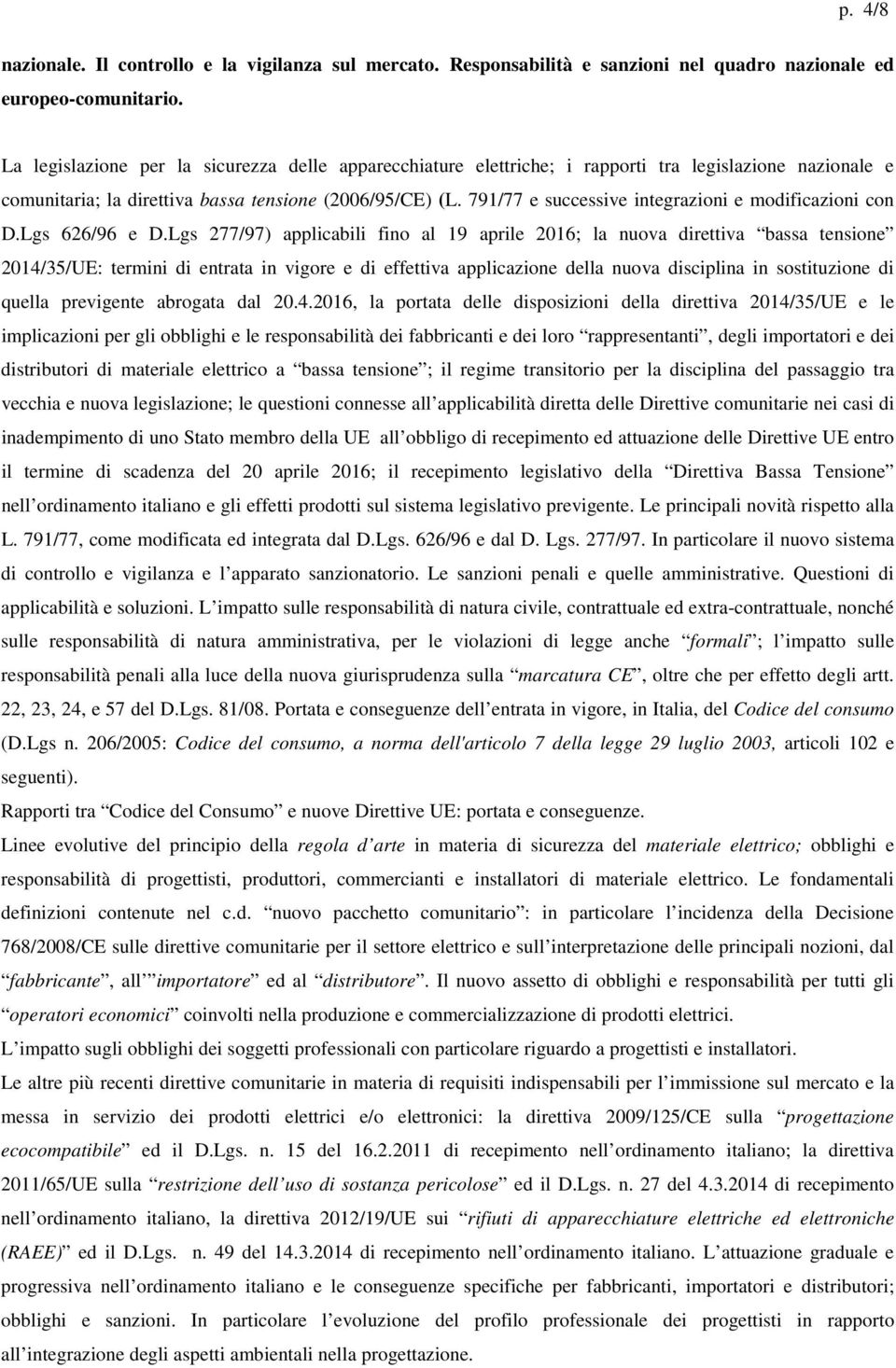 791/77 e successive integrazioni e modificazioni con D.Lgs 626/96 e D.