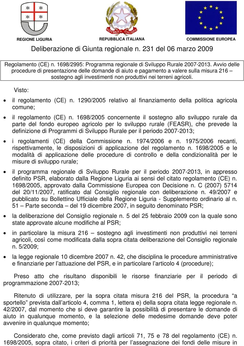 1290/2005 relativo al finanziamento della politica agricola comune; il regolamento (CE) n.