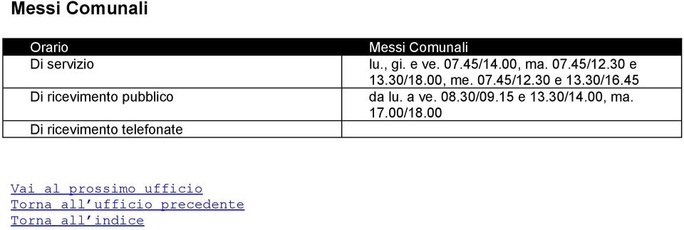 30 e 13.30/18.00, me. 07.45/12.30 e 13.30/16.