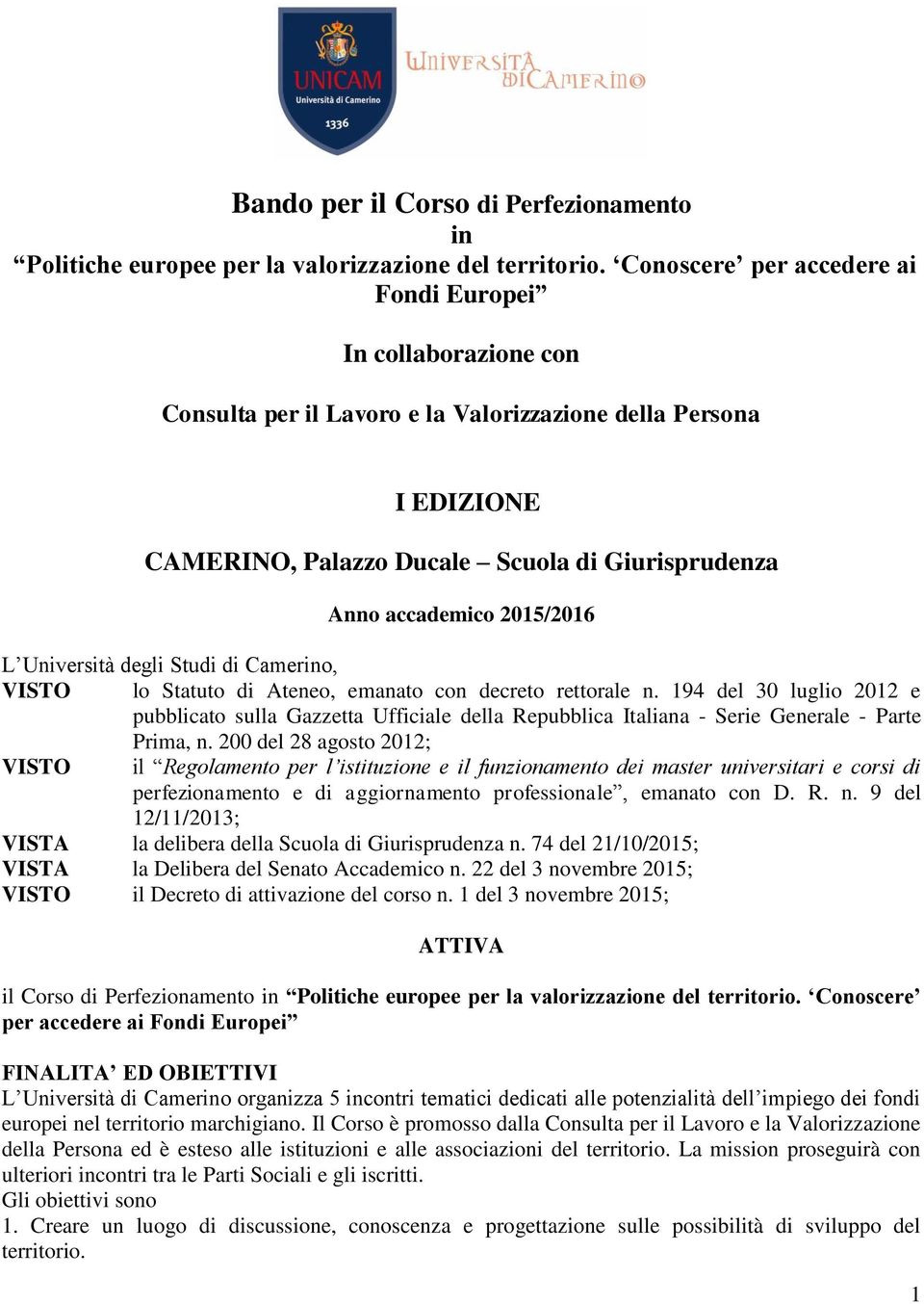 2015/2016 L Università degli Studi di Camerino, VISTO lo Statuto di Ateneo, emanato con decreto rettorale n.