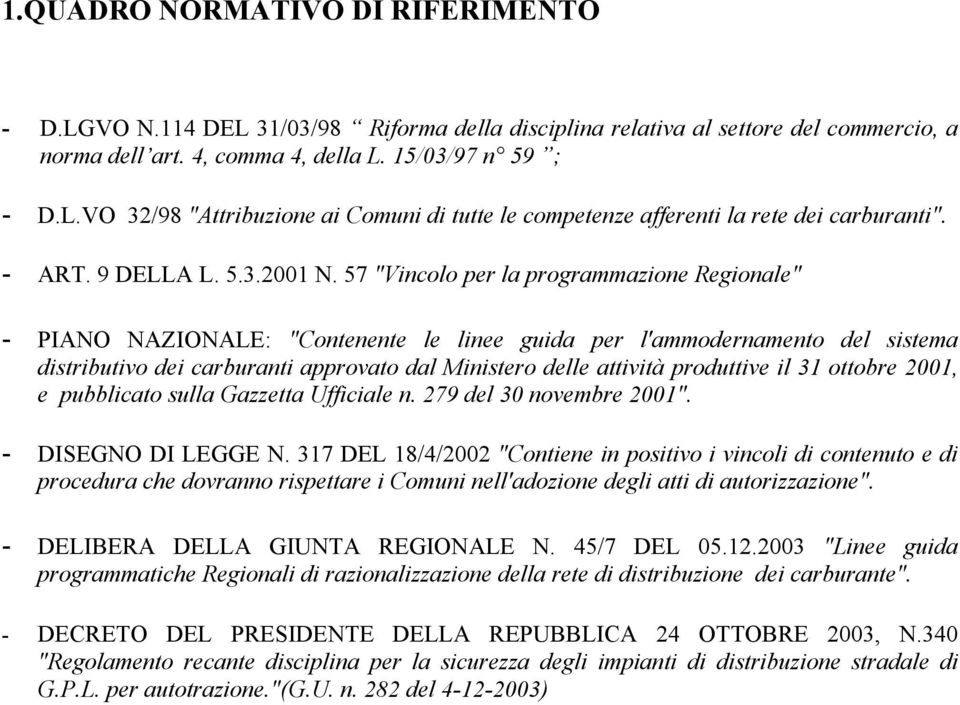 57 "Vincolo per la programmazione Regionale" - PIANO NAZIONALE: "Contenente le linee guida per l'ammodernamento del sistema distributivo dei carburanti approvato dal Ministero delle attività