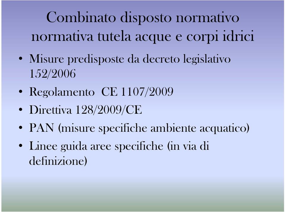 Regolamento CE 1107/2009 Direttiva 128/2009/CE PAN (misure