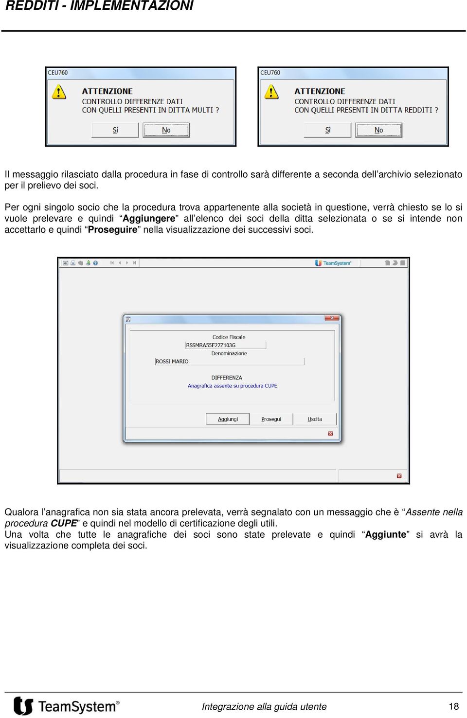 o se si intende non accettarlo e quindi Proseguire nella visualizzazione dei successivi soci.