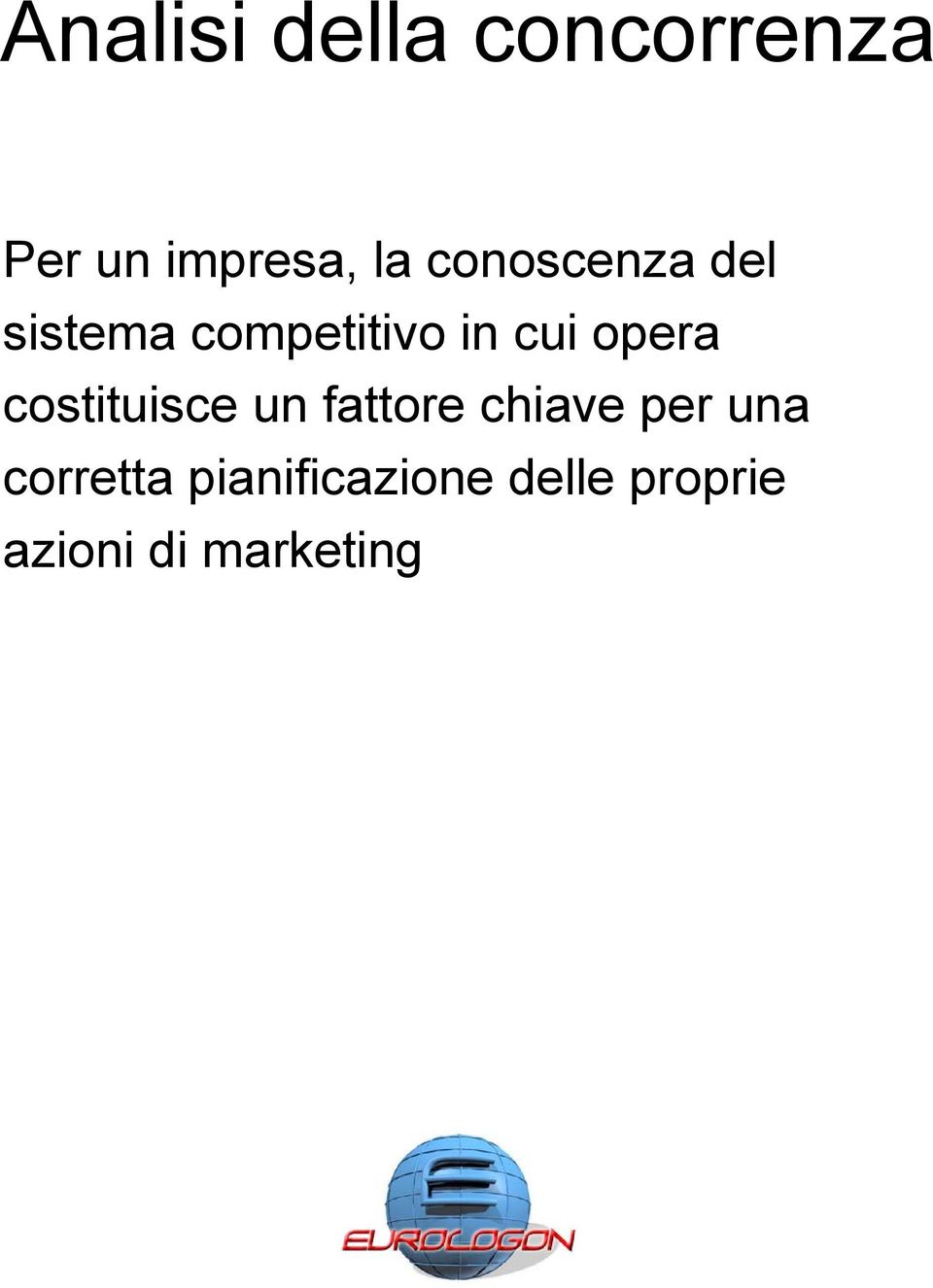 opera costituisce un fattore chiave per una