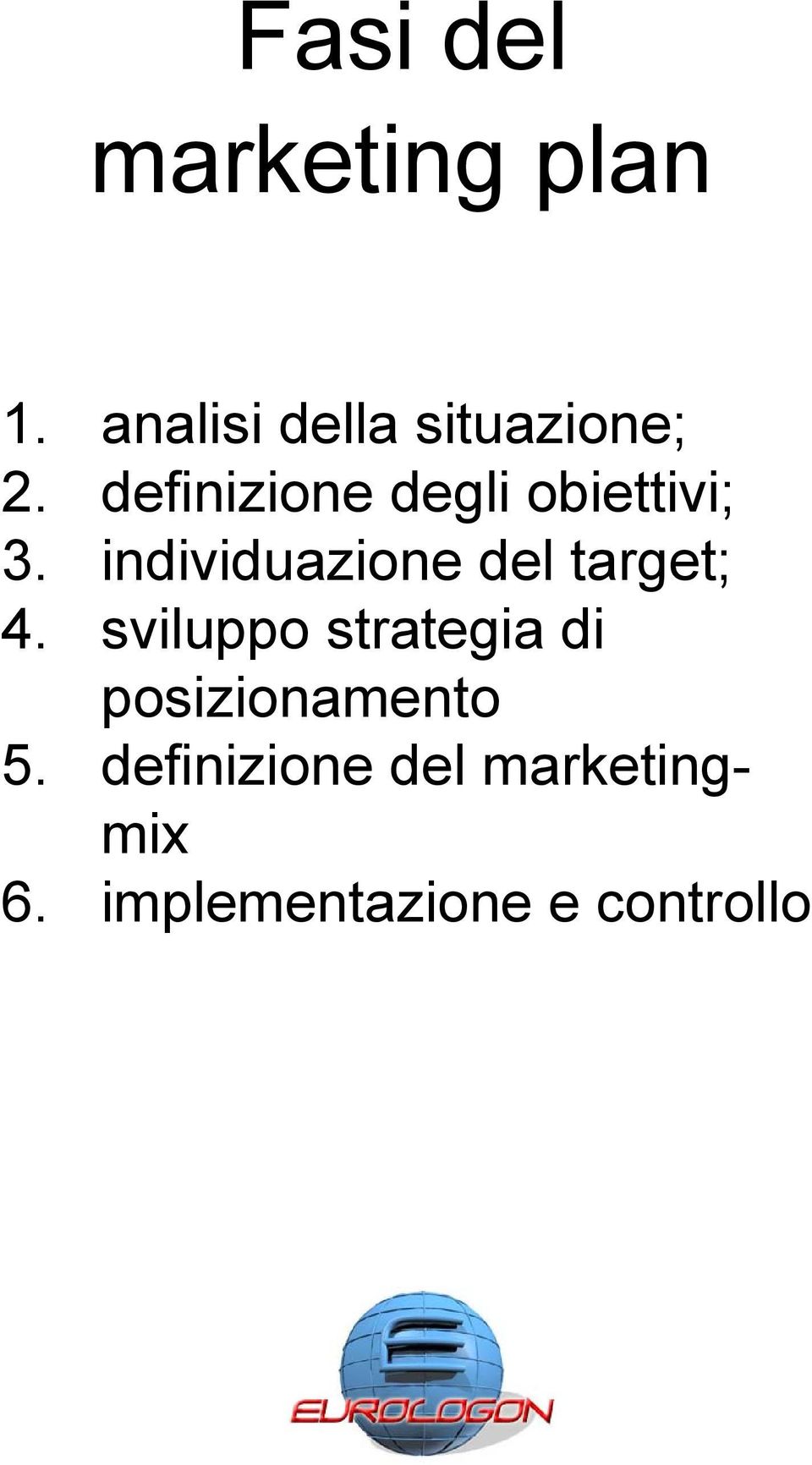 individuazione del target; 4.