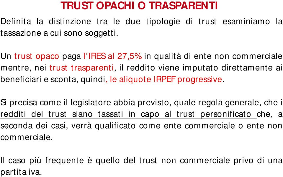 sconta, quindi, le aliquote IRPEF progressive.