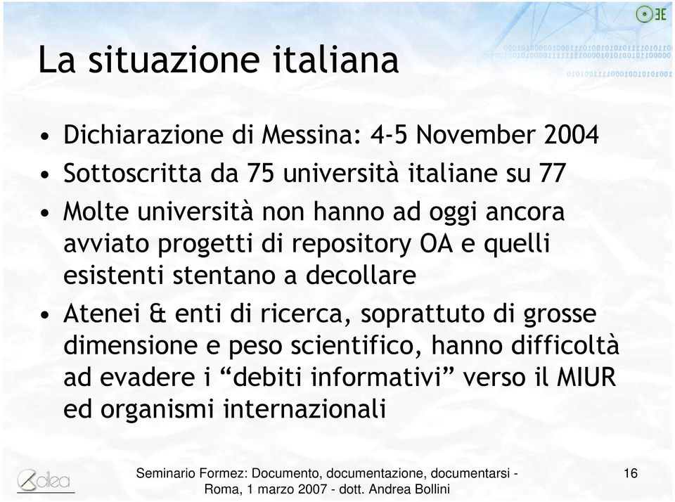 esistenti stentano a decollare Atenei & enti di ricerca, soprattuto di grosse dimensione e peso