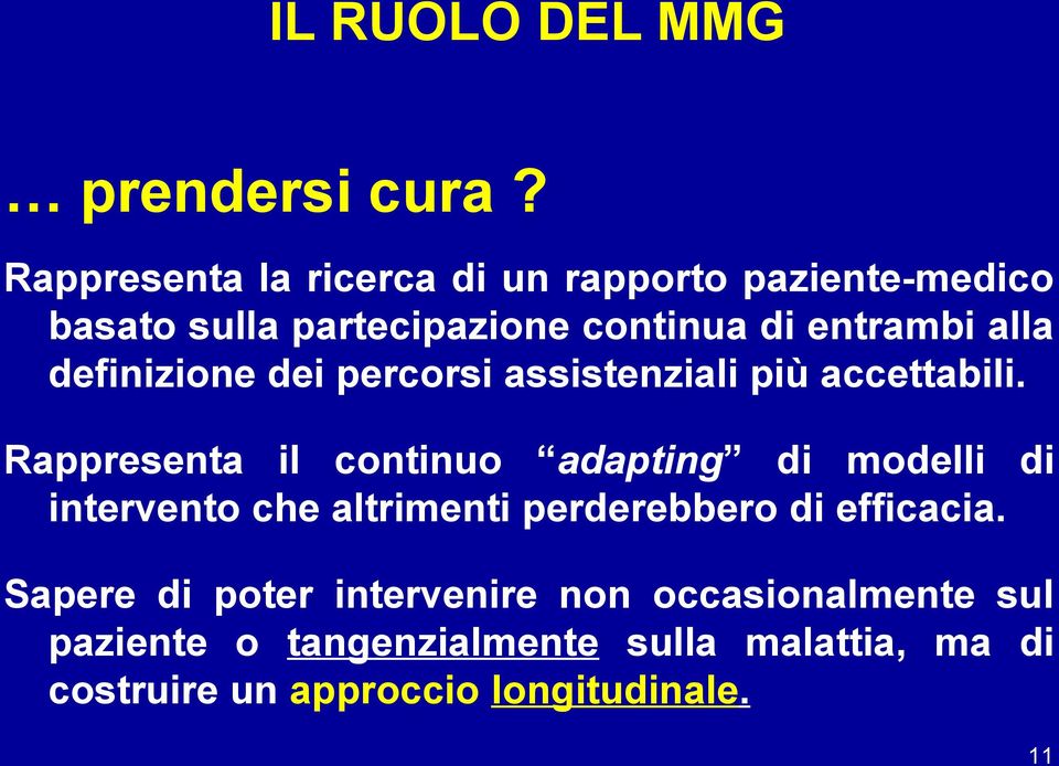 definizione dei percorsi assistenziali più accettabili.