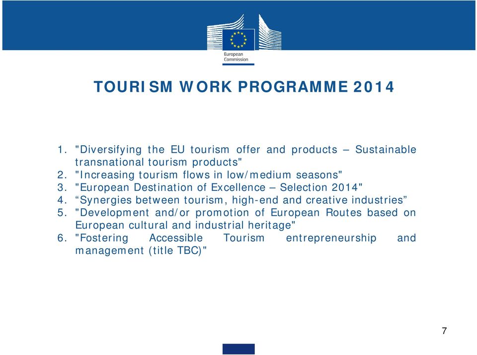 "Increasing tourism flows in low/medium seasons" 3. "European Destination of Excellence Selection 2014" 4.