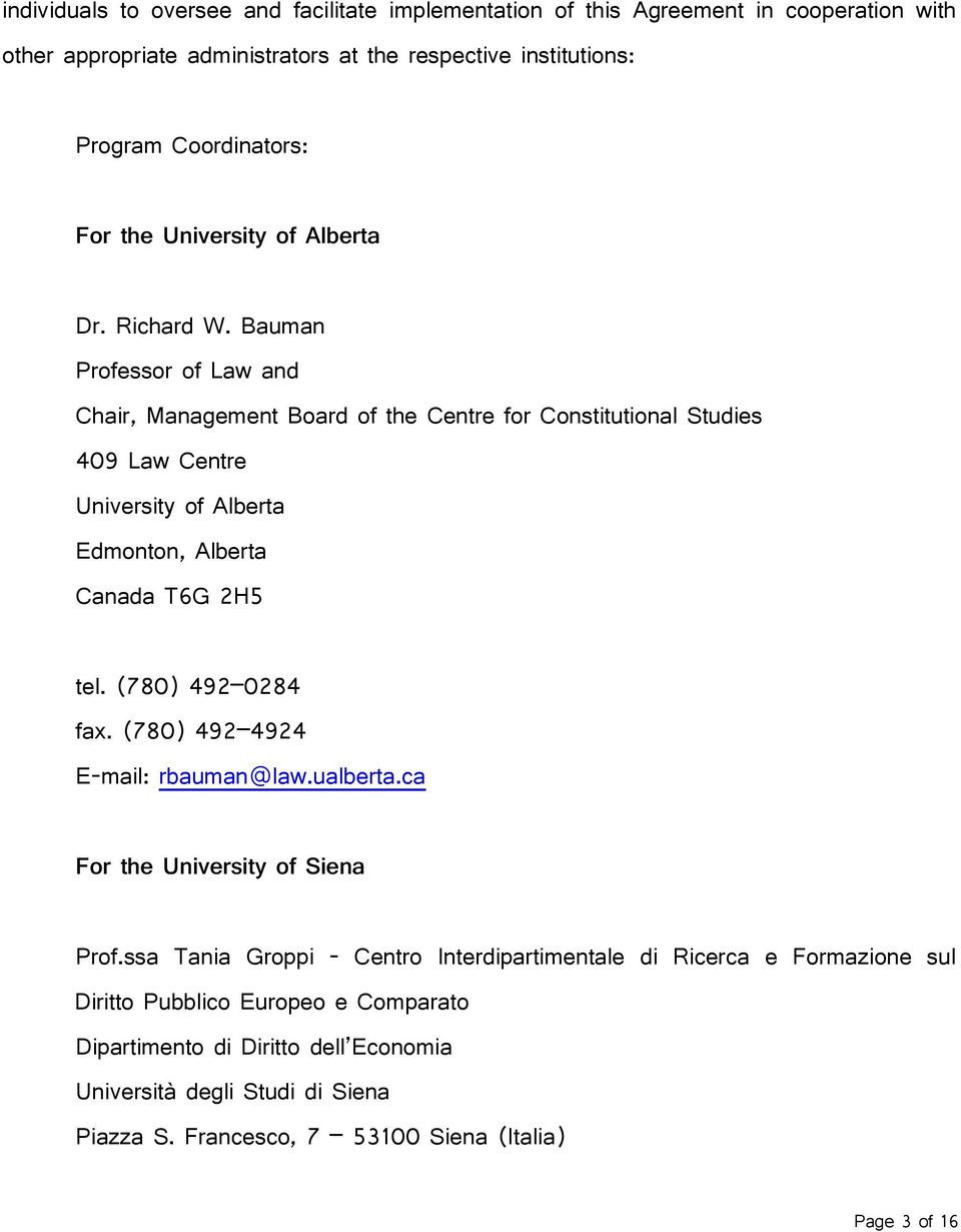 Bauman Professor of Law and Chair, Management Board of the Centre for Constitutional Studies 409 Law Centre University of Alberta Edmonton, Alberta Canada T6G 2H5 tel.