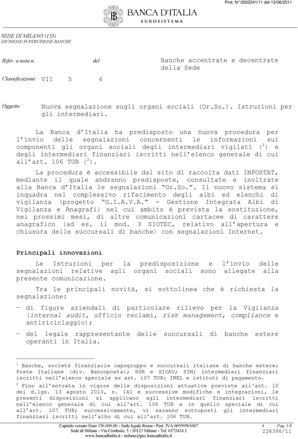 intermediari finanziari iscritti nell elenco generale di cui all art. 106 TUB ( 2 ).