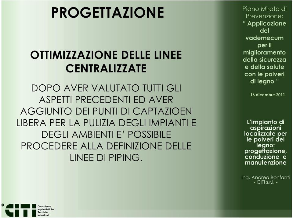 CAPTAZIOEN LIBERA PER LA PULIZIA DEGLI IMPIANTI E DEGLI