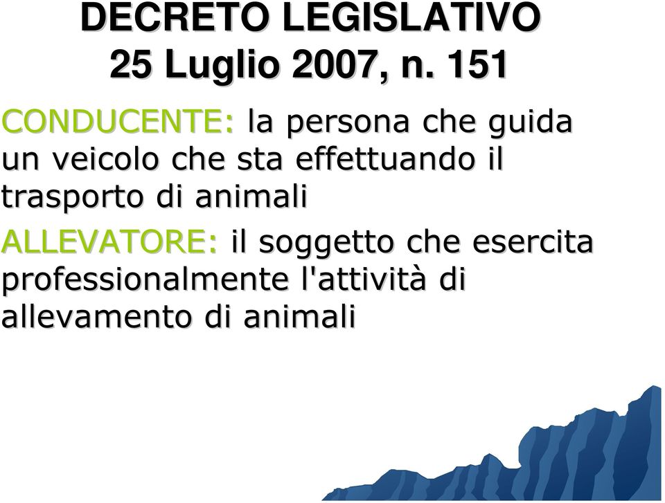 effettuando il trasporto di animali ALLEVATORE: il