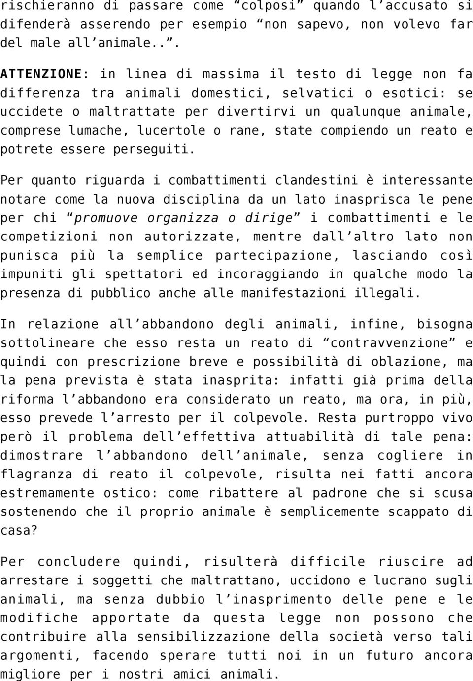 lucertole o rane, state compiendo un reato e potrete essere perseguiti.