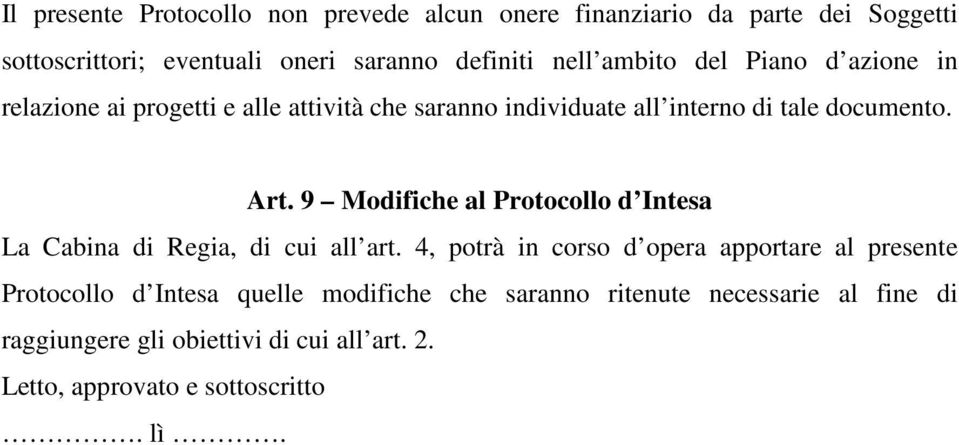9 Modifiche al Protocollo d Intesa La Cabina di Regia, di cui all art.