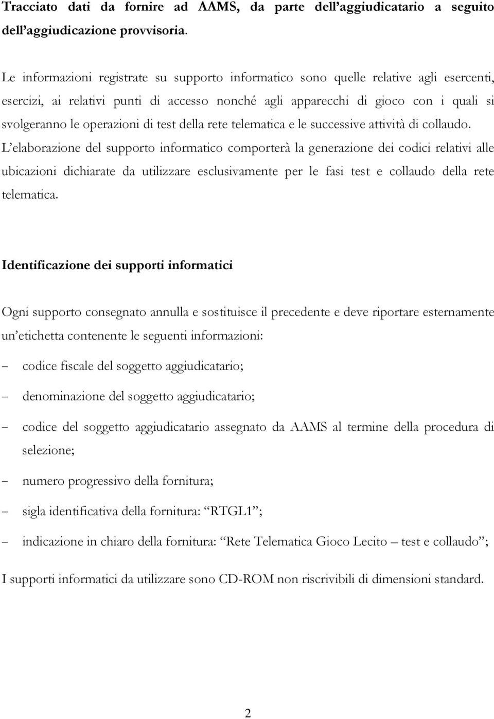 di test della rete telematica e le successive attività di collaudo.