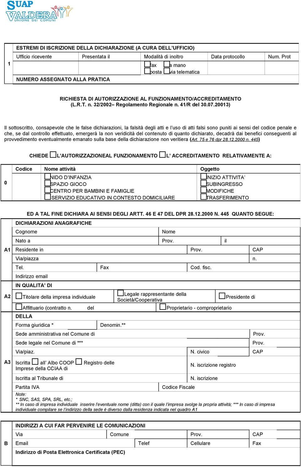 20013) Il sottoscritto, consapevole che le false dichiarazioni, la falsità degli atti e l uso di atti falsi sono puniti ai sensi del codice penale e che, se dal controllo effettuato, emergerà la non