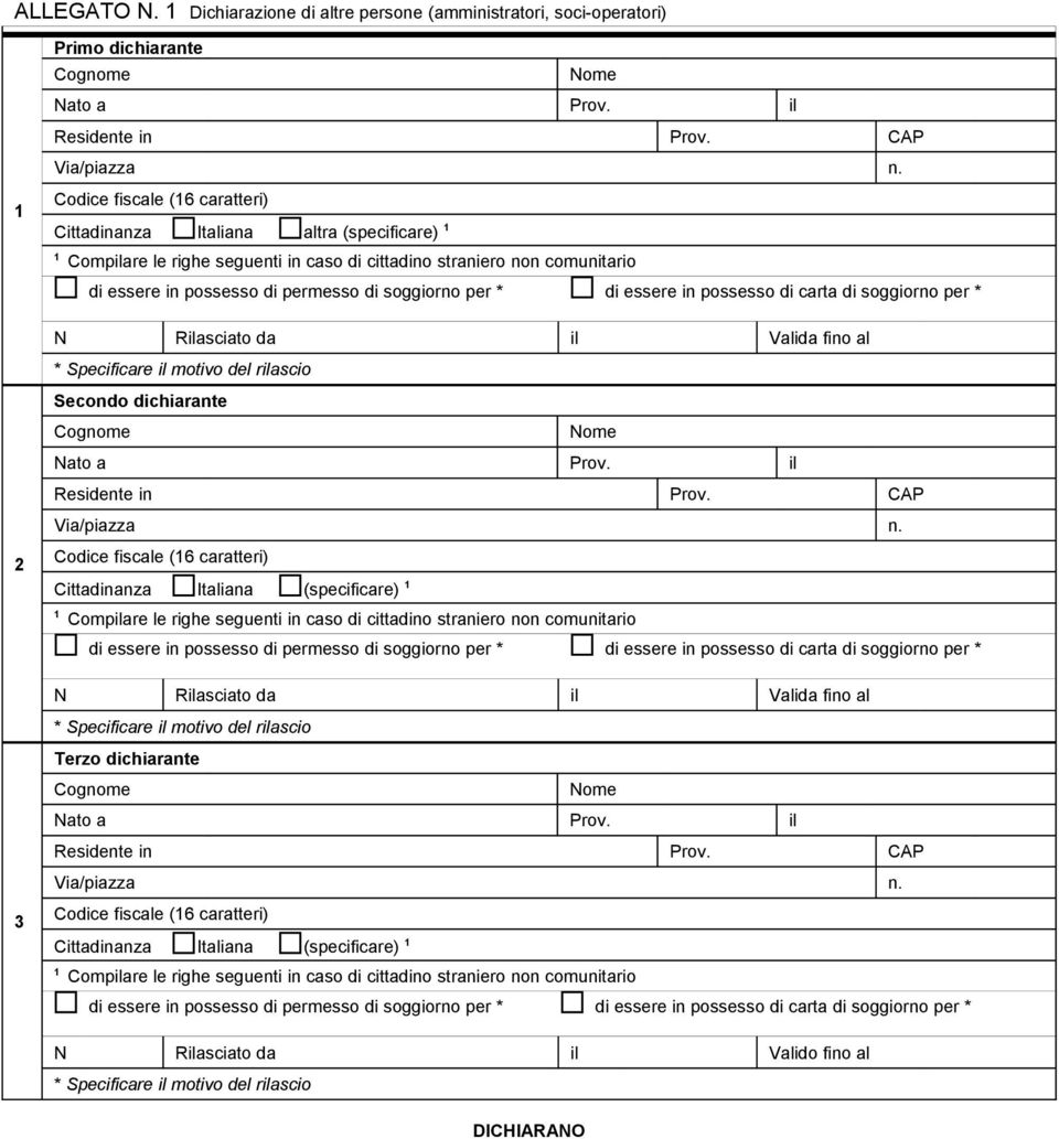 per * di essere in possesso di carta di soggiorno per * N Rilasciato da il Valida fino al * Specificare il motivo del rilascio Secondo dichiarante Cognome Nome Nato a Prov. il Residente in Prov.