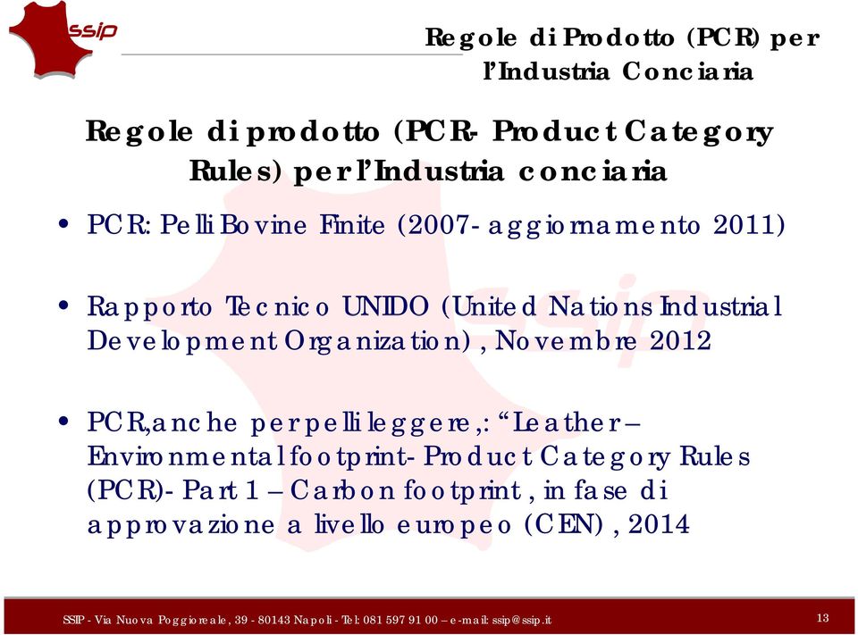 Industrial Development Organization), Novembre 2012 PCR,anche per pelli leggere,: Leather Environmental