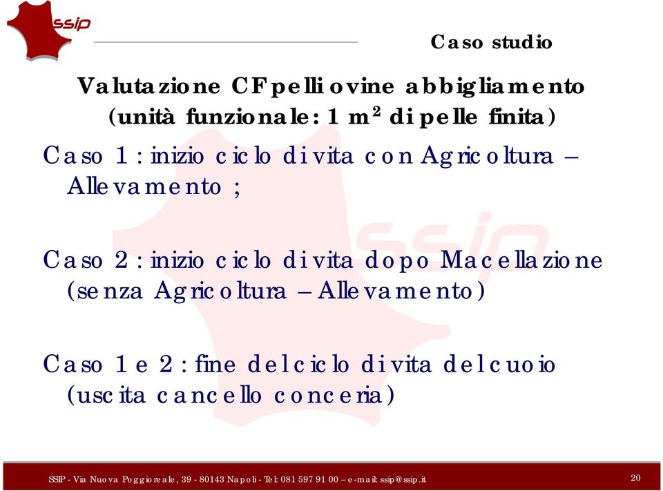 Caso 2 : inizio ciclo di vita dopo Macellazione (senza Agricoltura