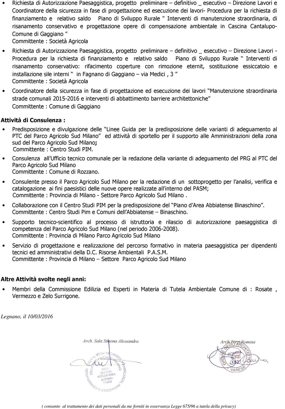 Cascina Cantalupo- Comune di Gaggiano Richiesta di Autorizzazione Paesaggistica, progetto preliminare definitivo _ esecutivo Direzione Lavori - Procedura per la richiesta di finanziamento e relativo