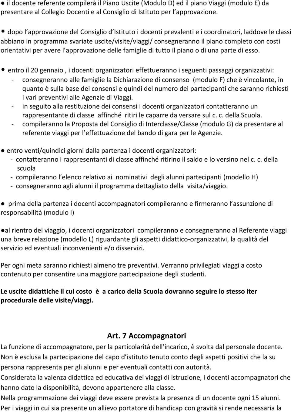 orientativi per avere l approvazione delle famiglie di tutto il piano o di una parte di esso.