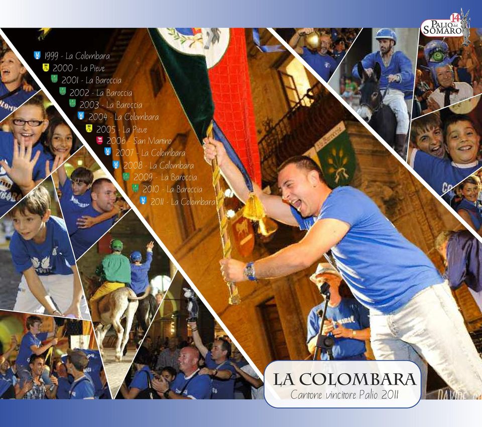 San Martino 2007 - La Colombara 2008 - La Colombara 2009 - La Baroccia