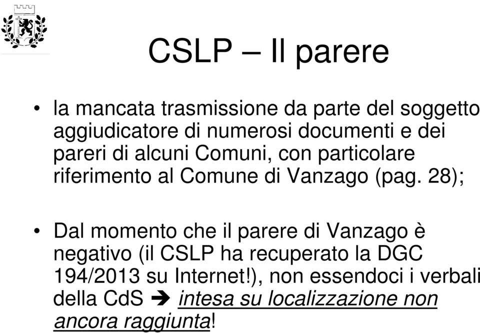 (pag. 28); Dal momento che il parere di Vanzago è negativo (il CSLP ha recuperato la DGC