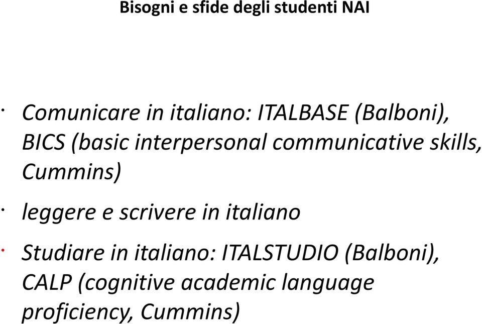 skills, Cummins) leggere e scrivere in italiano Studiare in