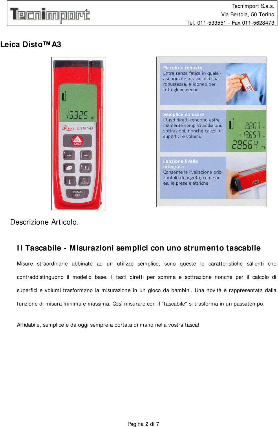 caratteristiche salienti che contraddistinguono il modello base.