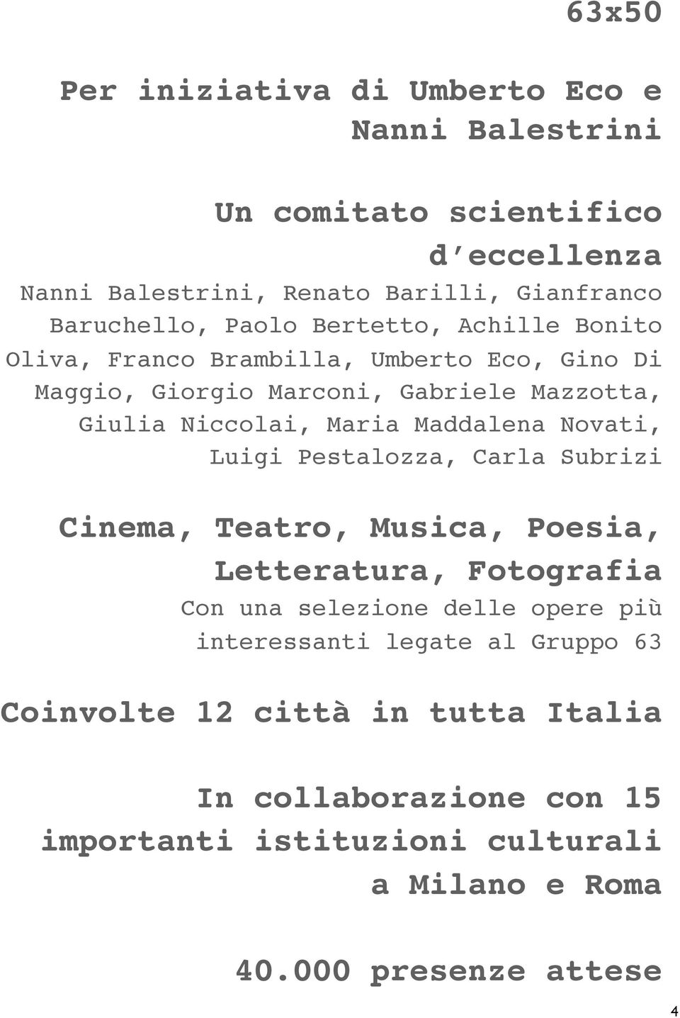 Maddalena Novati, Luigi Pestalozza, Carla Subrizi Cinema, Teatro, Musica, Poesia, Letteratura, Fotografia Con una selezione delle opere più