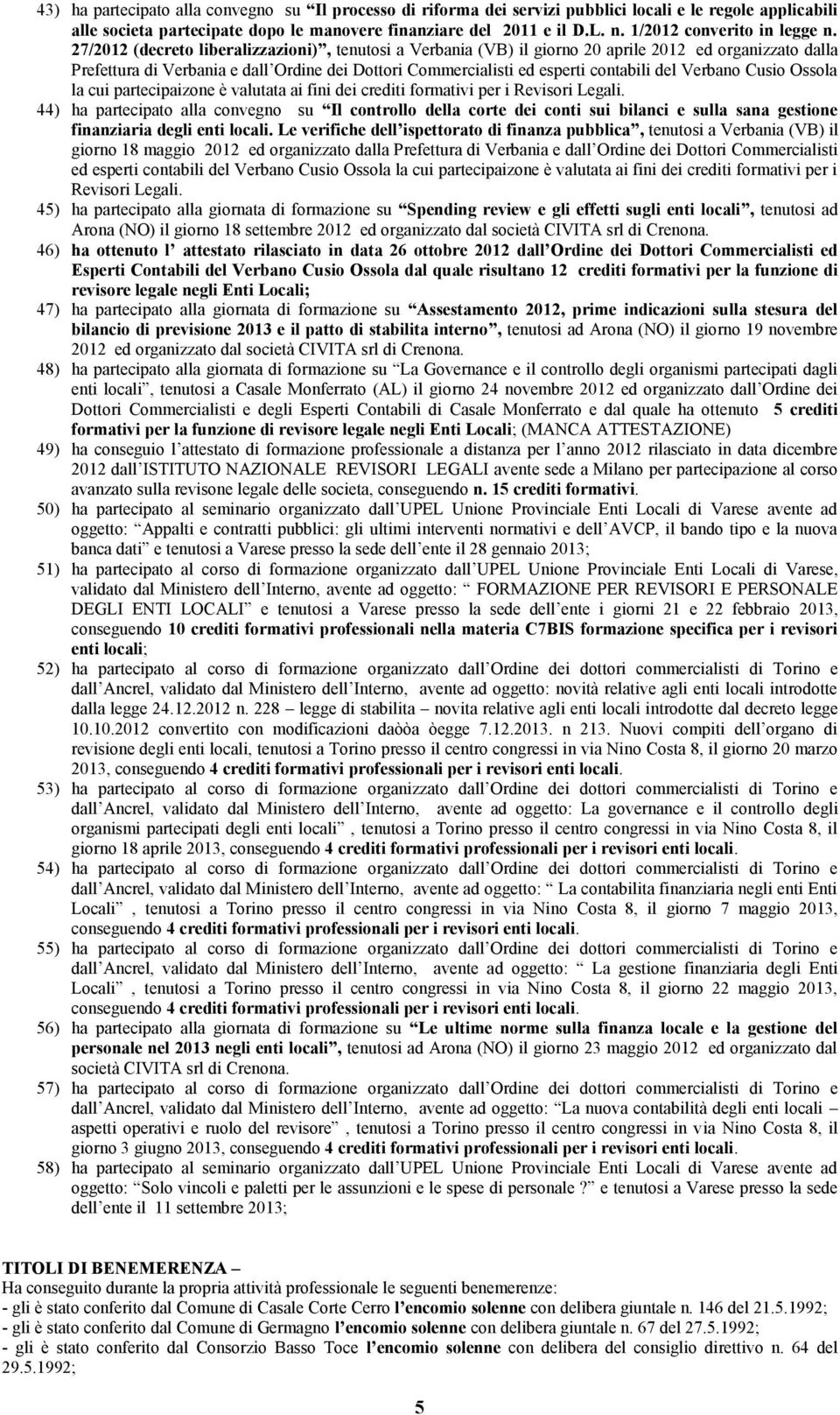 27/2012 (decreto liberalizzazioni), tenutosi a Verbania (VB) il giorno 20 aprile 2012 ed organizzato dalla Prefettura di Verbania e dall Ordine dei Dottori Commercialisti ed esperti contabili del