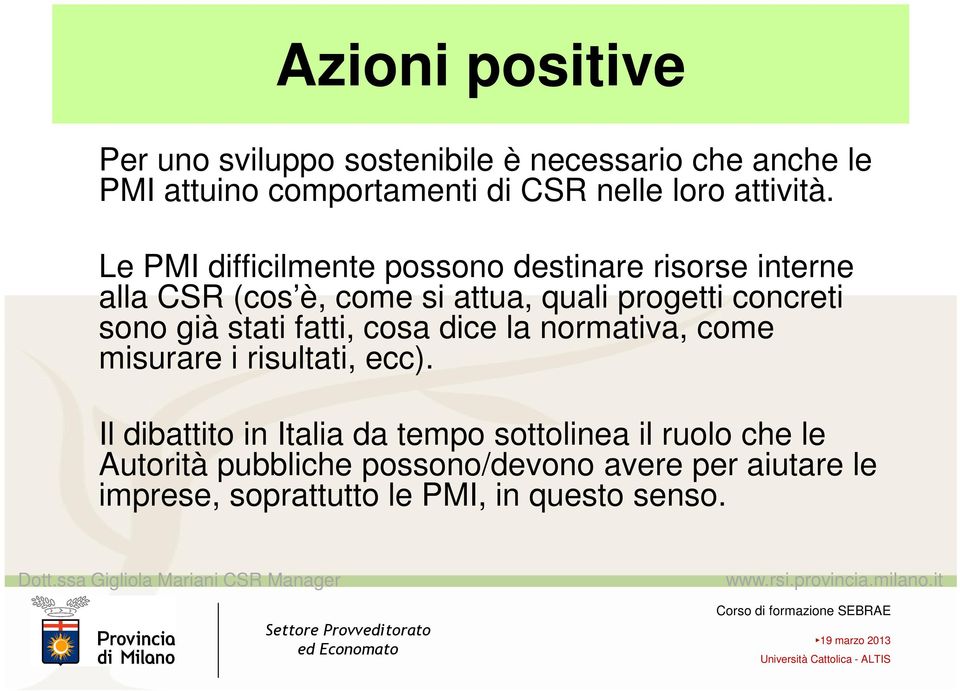 Le PMI difficilmente possono destinare risorse interne alla CSR (cos è, come si attua, quali progetti concreti sono