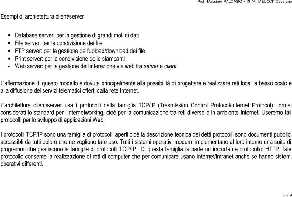 progettare e realizzare reti locali a basso costo e alla diffusione dei servizi telematici offerti dalla rete Internet.