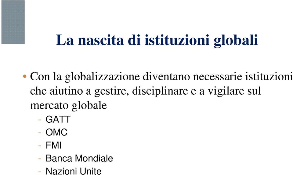 aiutino a gestire, disciplinare e a vigilare sul