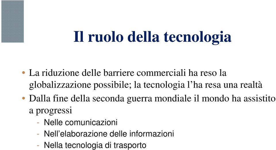 della seconda guerra mondiale il mondo ha assistito a progressi - Nelle