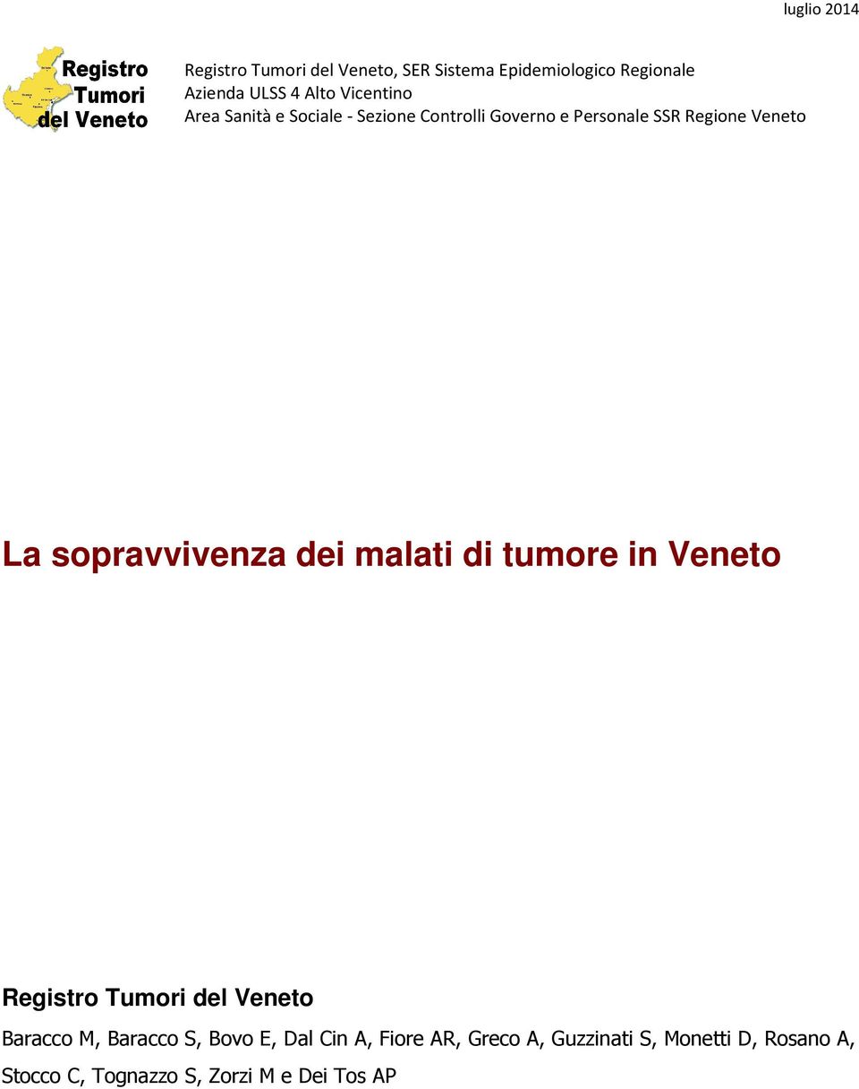 sopravvivenza dei malati di tumore in Veneto Baracco M, Baracco S, Bovo E, Dal Cin A,