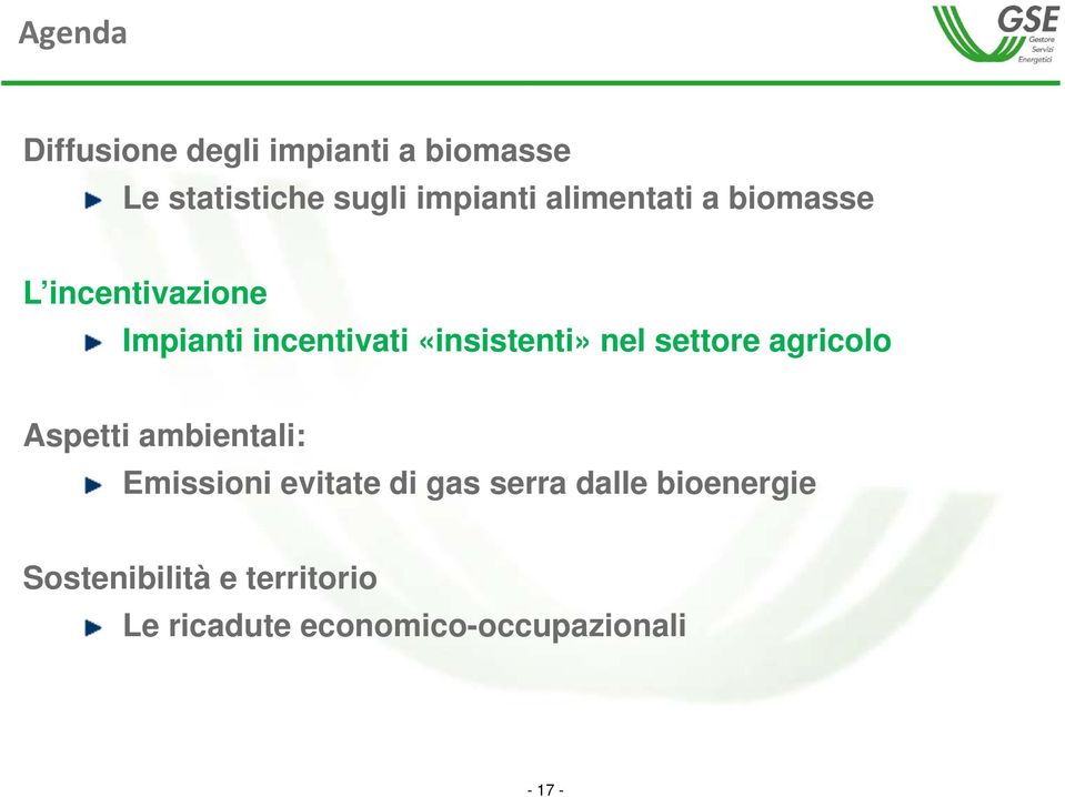 nel settore agricolo Aspetti ambientali: Emissioni evitate di gas serra