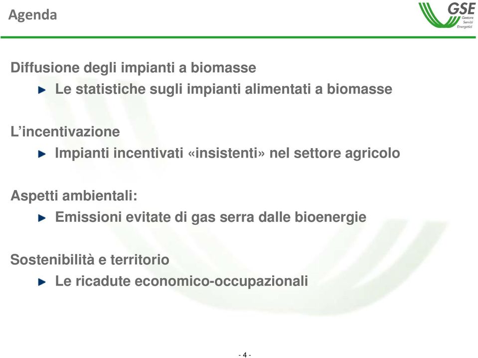 nel settore agricolo Aspetti ambientali: Emissioni evitate di gas serra