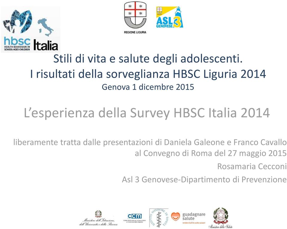 esperienza della Survey HBSC Italia 2014 liberamente tratta dalle presentazioni di