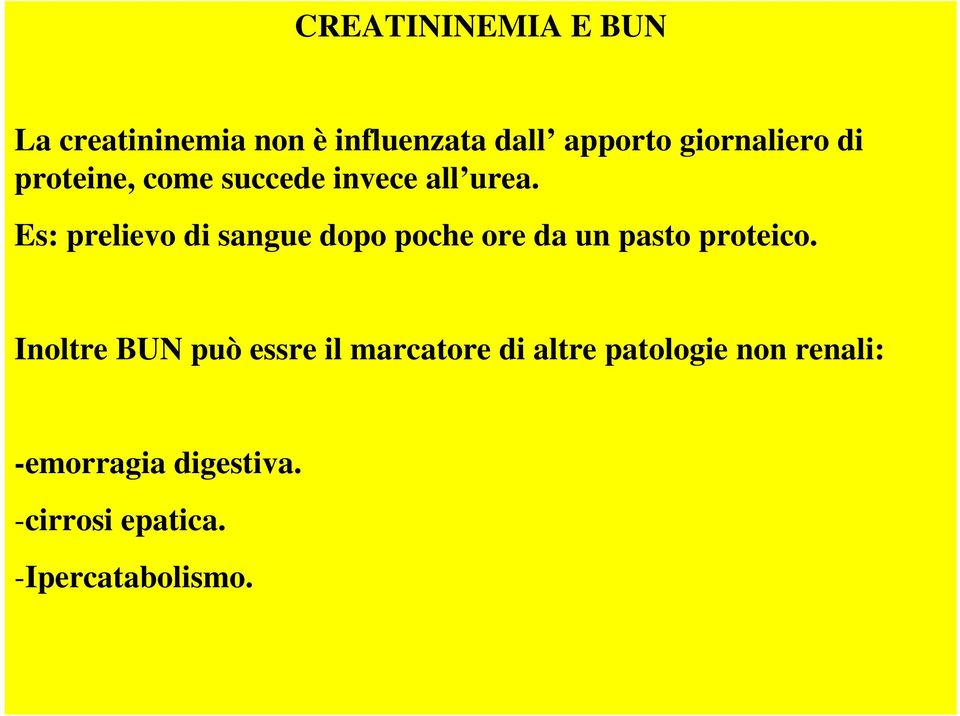 Es: prelievo di sangue dopo poche ore da un pasto proteico.