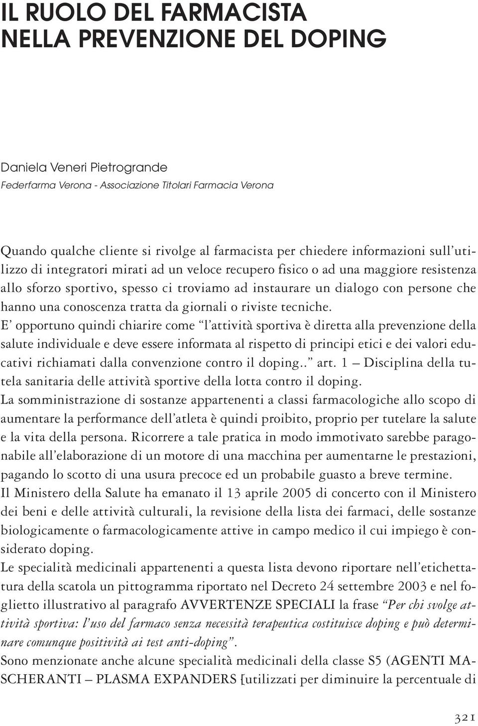 conoscenza tratta da giornali o riviste tecniche.